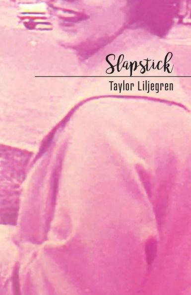 Slapstick : The Lucy Poems