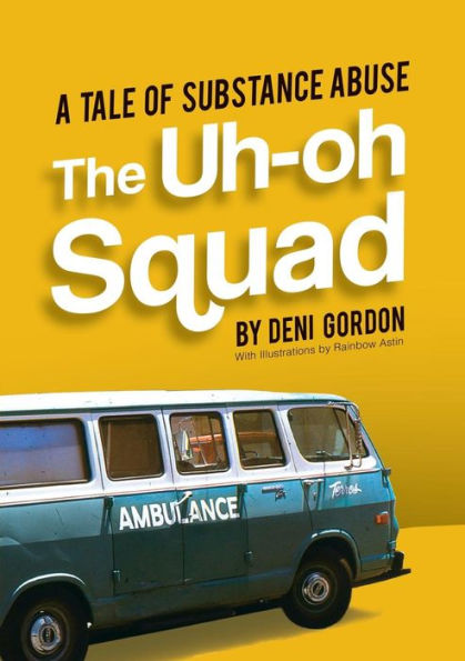 The Uh-Oh Squad: A Tale Of Substance Abuse