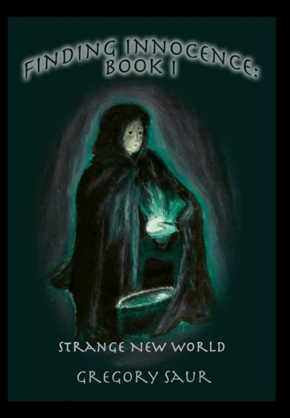 Finding Innocence, Book One: Strange Old World