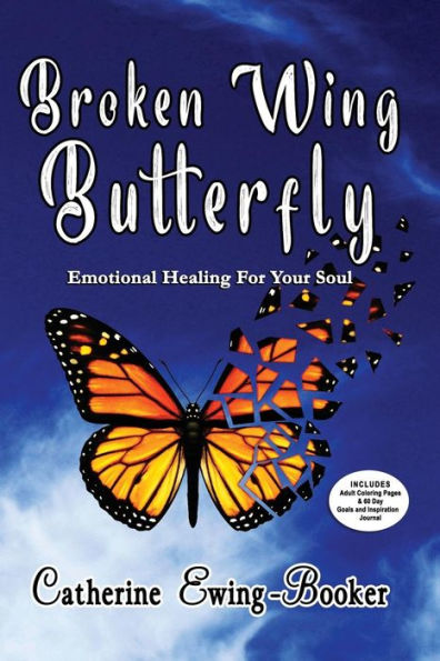 Broken Wing Butterfly: Emotional Healing For Your Soul