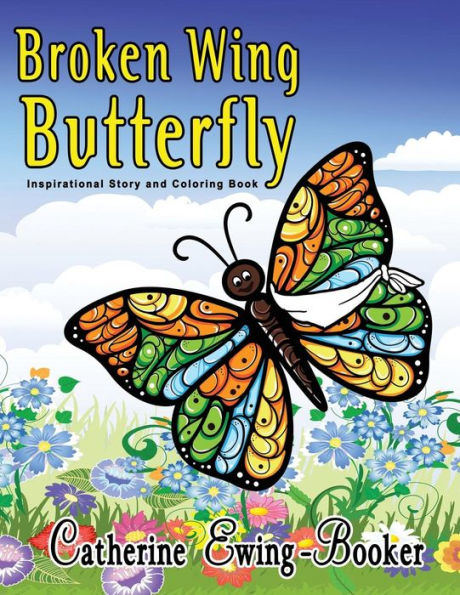 Broken Wing Butterfly: Inspirational Story and Coloring Book