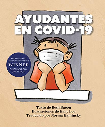 Ayudantes En Covid-19: Una Explicaci??n Objetiva Pero Optimista de la Pandemia de Coronavirus - 9781949467642