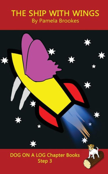 The Ship With Wings Chapter Book : Decodable Books For Phonics Readers And Dyslexia/Dyslexic Learners