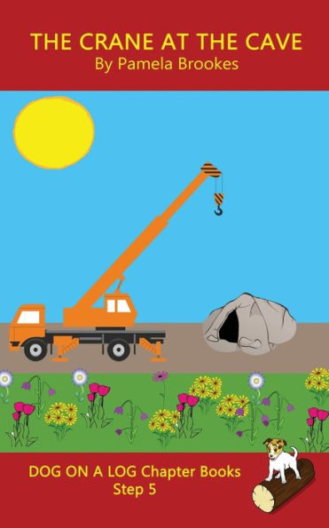 The Crane At The Cave Chapter Book : Decodable Books For Phonics Readers And Dyslexia/Dyslexic Learners