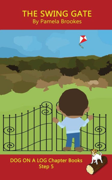 The Swing Gate Chapter Book : Decodable Books For Phonics Readers And Dyslexia/Dyslexic Learners