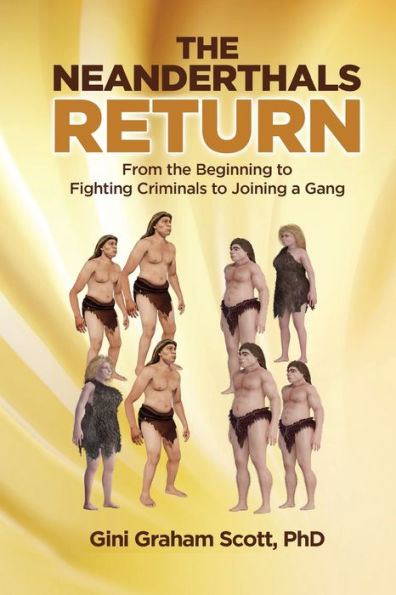 The Neanderthals Return: From The Beginning To Fighting Criminals To Joining A Gang