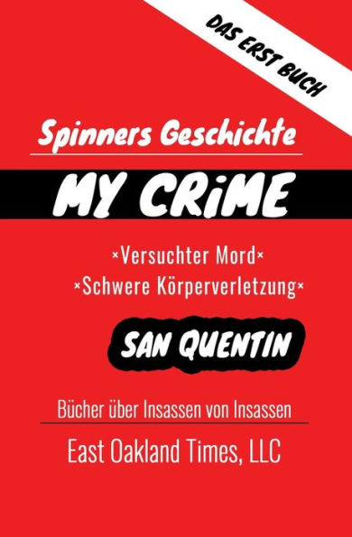 Spinner's Geschichte : My Crime - Versuchter Mord / Schwere K?rperverletzung
