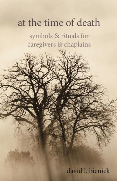 At the Time of Death: Symbols and Rituals for Caregivers and Chaplains