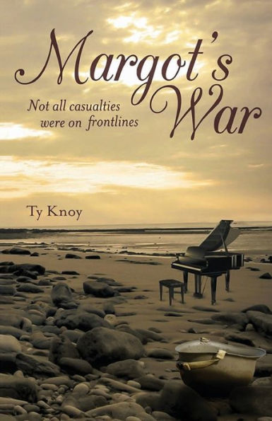 Margot's War : Not All Casualties Were On The Frontlines - 9781949735031
