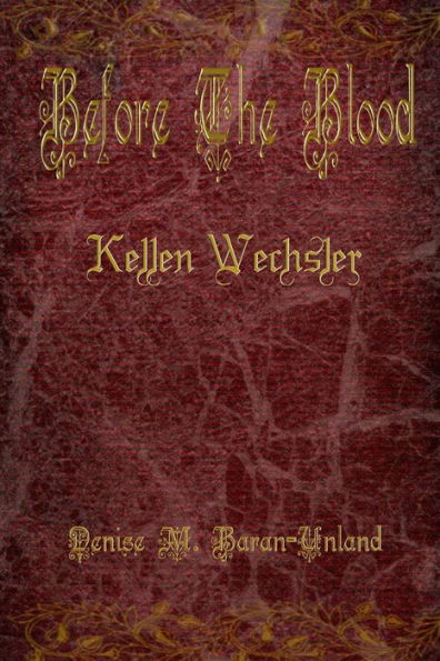 Before The Blood: Kellen Wechsler (BryonySeries)