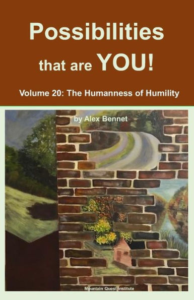 The Possibilities That Are You! : Volume 20: The Humanness Of Humility