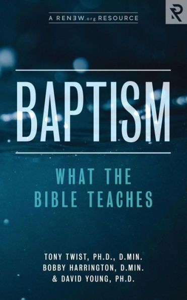 Baptism: What the Bible Teaches - 9781949921021