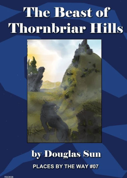 The Beast Of Thornbriar Hills: Places By The Way #07