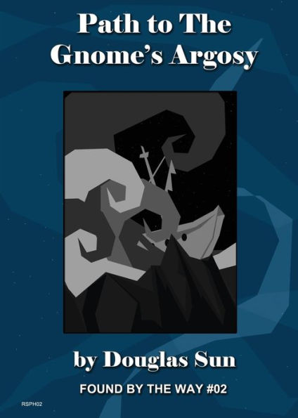 Path To The Gnome's Argosy : Found By The Way Module 02