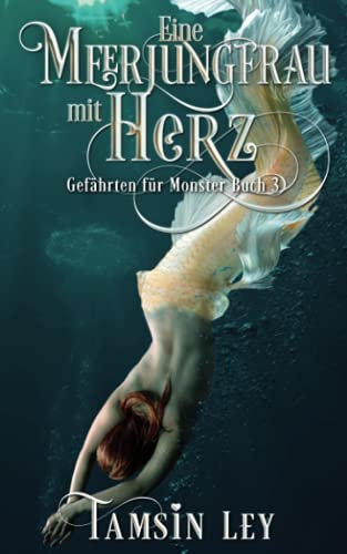 Eine Meerjungfrau Mit Herz (Gef?·?±Hrten F?·??R Monster) (German Edition)