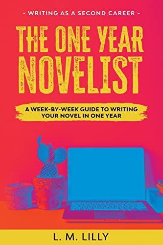 The One-Year Novelist Large Print: A Week-By-Week Guide To Writing Your Novel In One Year (Writing as a Second Career Large Print)