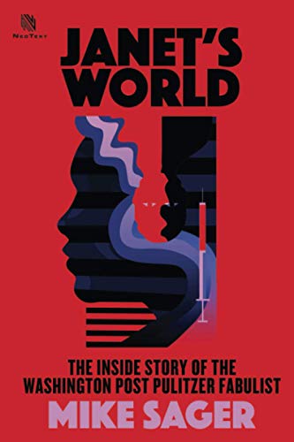 Janet's World : The Inside Story of Washington Post Pulitzer Fabulist Janet Cooke