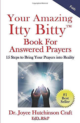Your Amazing Itty Bitty(TM) Book For Answered Prayers : 15 Steps to Bring Your Prayers Into Reality