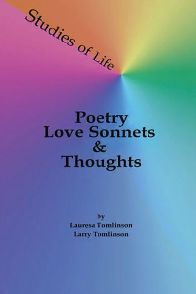 Studies Of Life - Poetry, Love Sonnets & Thoughts - 9781950421008