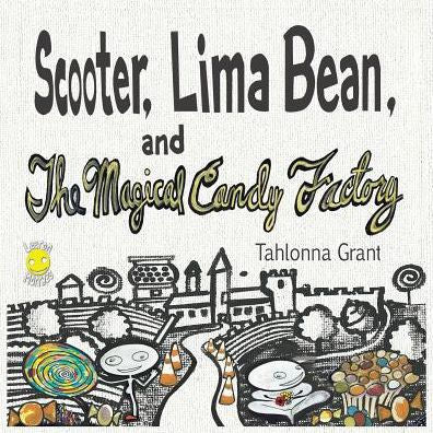 Scooter, Lima Bean, And The Magical Candy Factory - 9781950471010