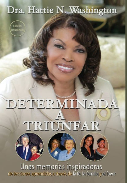 DETERMINADA A TRIUNFAR: Unas memorias inspiradoras de lecciones aprendidas a trav�s de la fe, la familia y el favor (Spanish Edition)