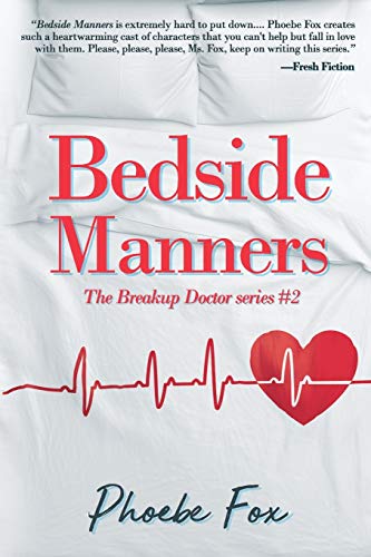 Bedside Manners: The Breakup Doctor Series #2