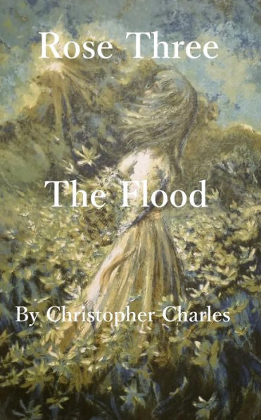 Rose Three : The Flood - 9781950901241