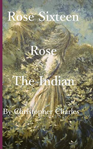 Rose Sixteen: Rose, the Indian (Rose Chronicles)