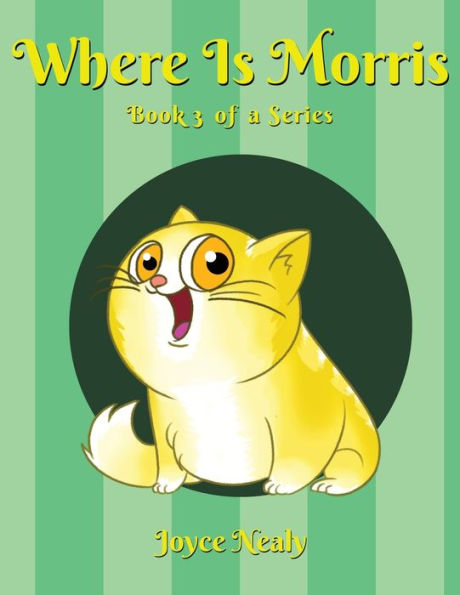 Where Is Morris? : Book 3 Of A Series - 9781950947270