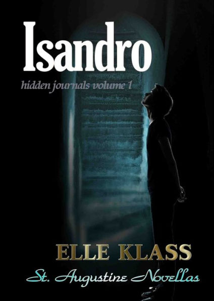 Isandro: A St. Augustine Novella (Hidden Journals)
