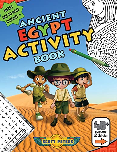 Ancient Egypt Activity Book: Mazes, Word Find Puzzles, Coloring, Dot-To-Dot Games (Play And Learn)