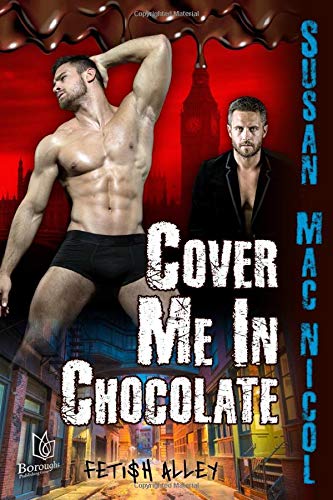 Cover Me In Chocolate (Fetish Alley)
