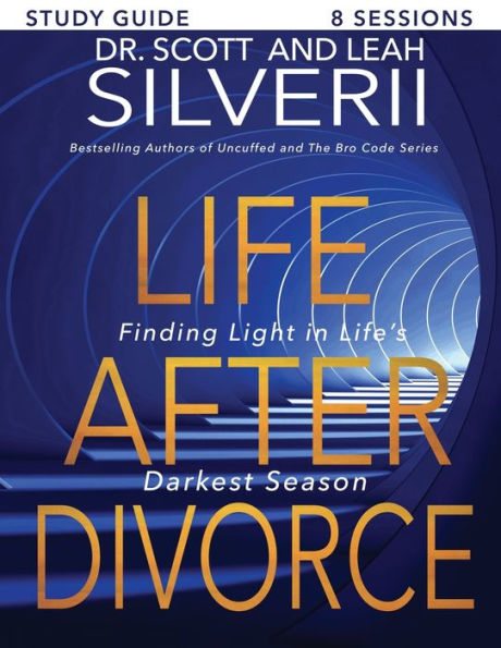 Life After Divorce : Finding Light In Life's Darkest Season Study Guide - 9781951129194