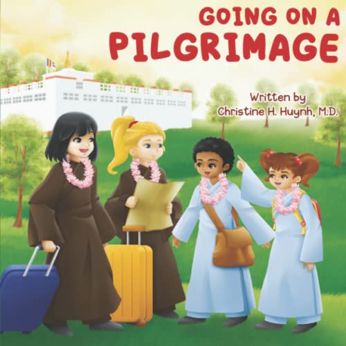 Going on a Pilgrimage: Teach Kids The Virtues Of Patience, Kindness, And Gratitude From A Buddhist Spiritual Journey - For Children To Experi - 9781951175054