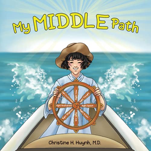 My Middle Path: The Noble Eightfold Path Teaches Kids To Think, Speak, And Act Skillfully ?? A Guide For Children To Practice In Buddhism! (Bringing The Buddha's Teachings Into Practice)