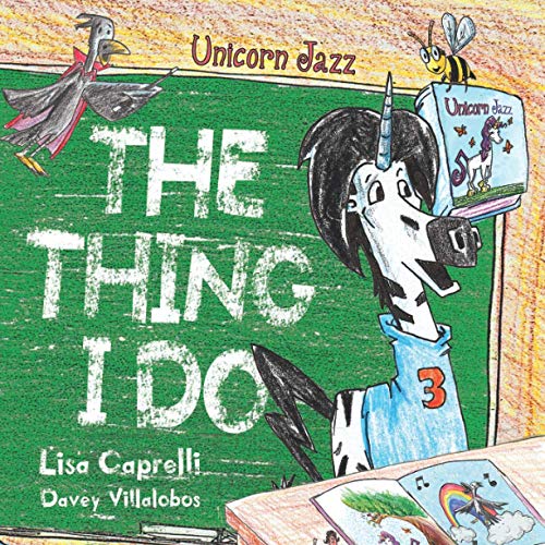 Unicorn Jazz The Thing I Do: A Children's Unicorn Book Series (A Children's Unicorn Book Series Book Series)