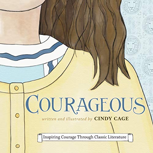 Courageous: Inspiring Courage Through Classic Literature-9781951224011