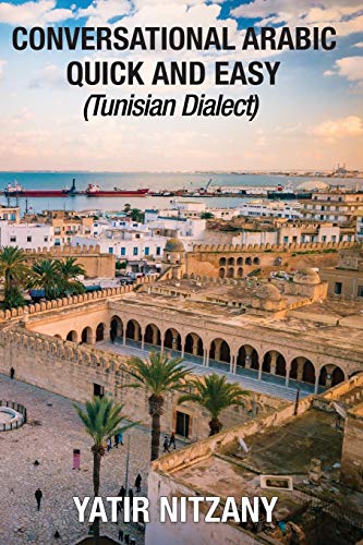 Conversational Arabic Quick And Easy: Tunisian Arabic Dialect, Tunisia, Tunis, Travel To Tunisia, Tunisia Travel Guide, Djerba