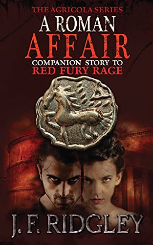 A Roman Affair: Short Story To Red Fury Rage (Agricola) - 9781951269180