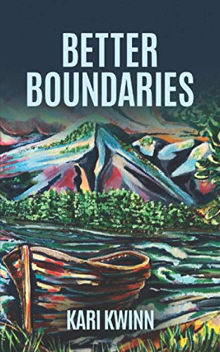 Better Boundaries : You Don't Have to Be Broken to Be Better
