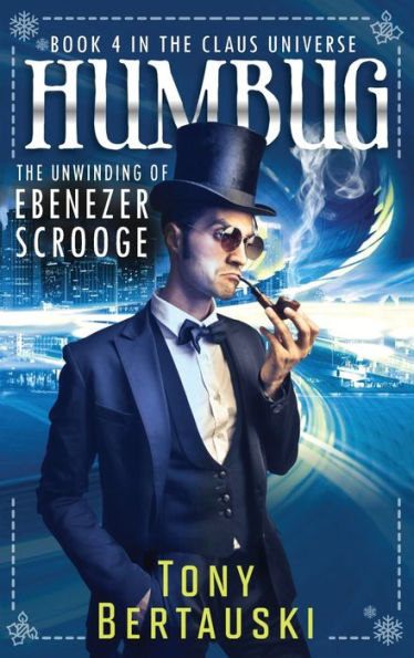 Humbug: The Unwinding of Ebenezer Scrooge (4) (Claus Universe)