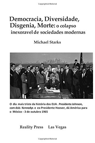 Democracia, Diversidade, Disgenia, Morte: o colapso inexor??vel das sociedades modernas (Portuguese Edition)