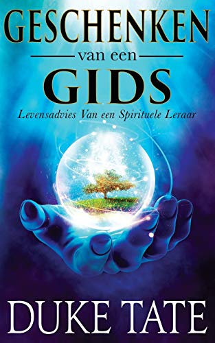 Geschenken van een gids : Levensadvies Van een spirituele leraar