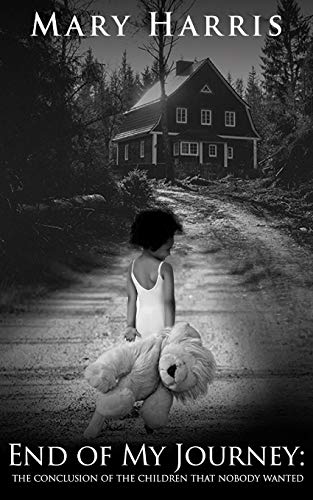 End Of My Journey: The Conclusion Of The Children That Nobody Wanted