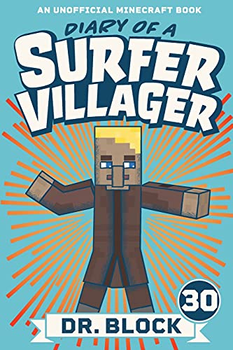 Diary Of A Surfer Villager, Book 30: An Unofficial Minecraft Book