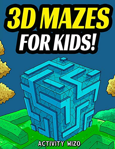 3D Mazes For Kids: Activity Book For Kids | Workbook Full Of Activities, Puzzles, And Games For Children