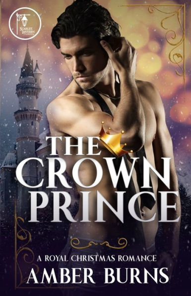 The Crown Prince : A Contemporary Royal Christmas Romance