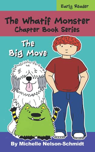 The Whatif Monster Chapter Book Series: The Big Move - 9781952013492