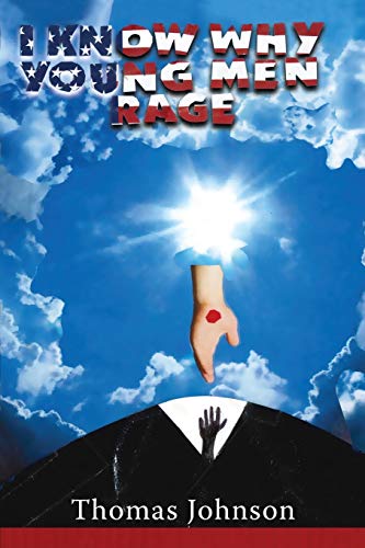 I Know Why Young Men Rage - 9781952155727