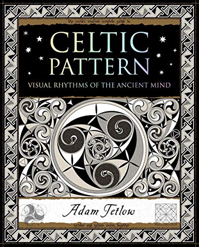 Celtic Pattern : Visual Rhythms of the Ancient Mind